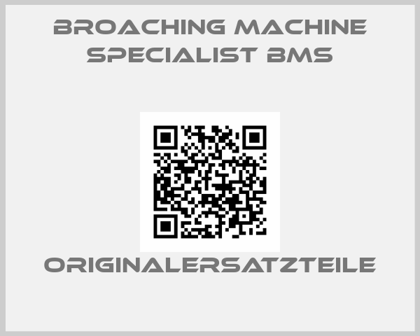 Broaching Machine Specialist BMS
