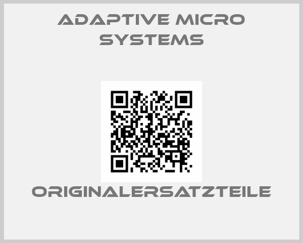 Adaptive Micro Systems