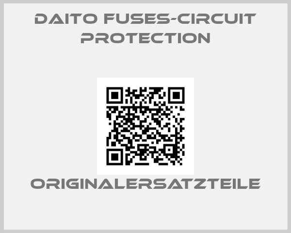 Daito Fuses-Circuit Protection