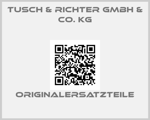 Tusch & Richter GmbH & Co. KG