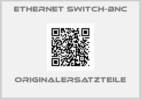 Ethernet Switch-BNC