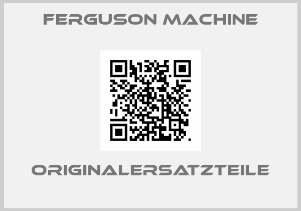 FERGUSON MACHINE