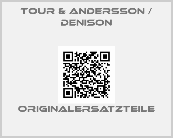 TOUR & ANDERSSON / DENISON