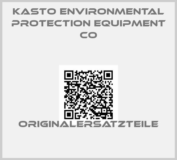 KASTO ENVIRONMENTAL PROTECTION EQUIPMENT CO