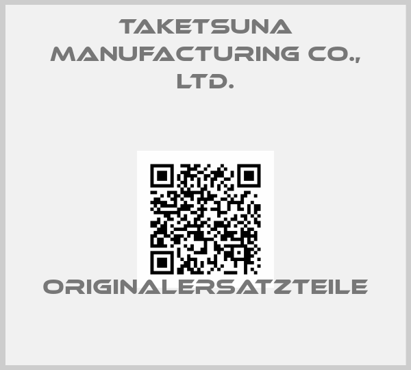 Taketsuna Manufacturing Co., Ltd.