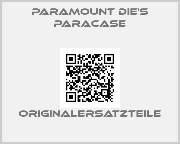 Paramount Die's ParaCase