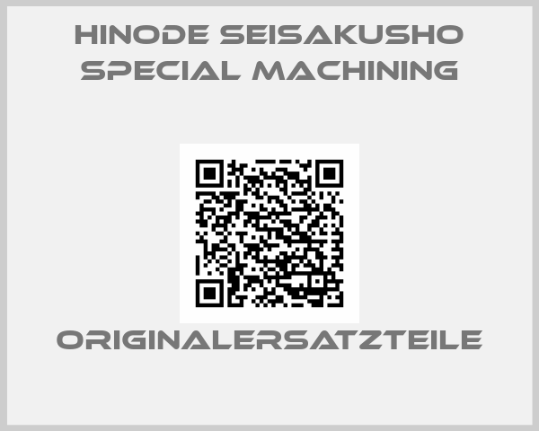 Hinode Seisakusho Special Machining
