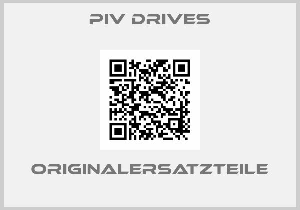 PIV Drives