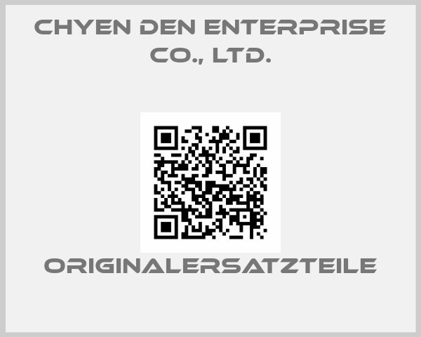 CHYEN DEN ENTERPRISE CO., LTD.
