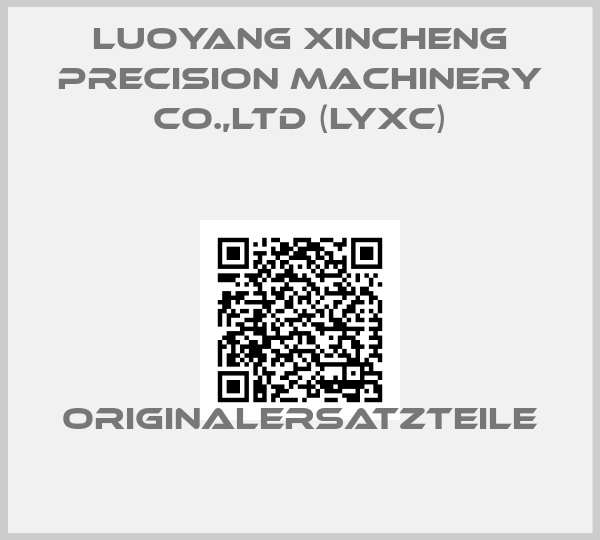 Luoyang Xincheng Precision Machinery Co.,Ltd (LYXC)