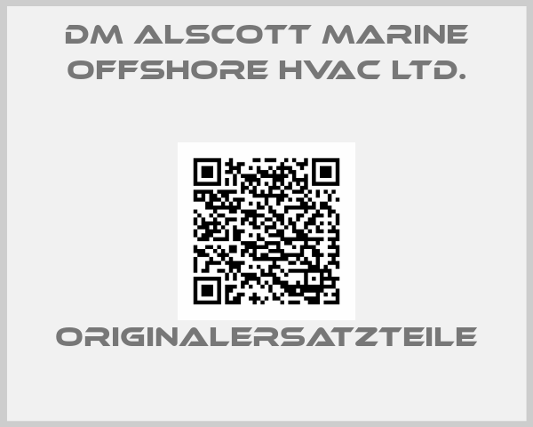 DM ALSCOTT MARINE OFFSHORE HVAC LTD.