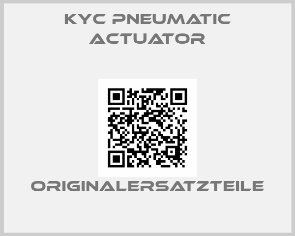 KYC Pneumatic Actuator