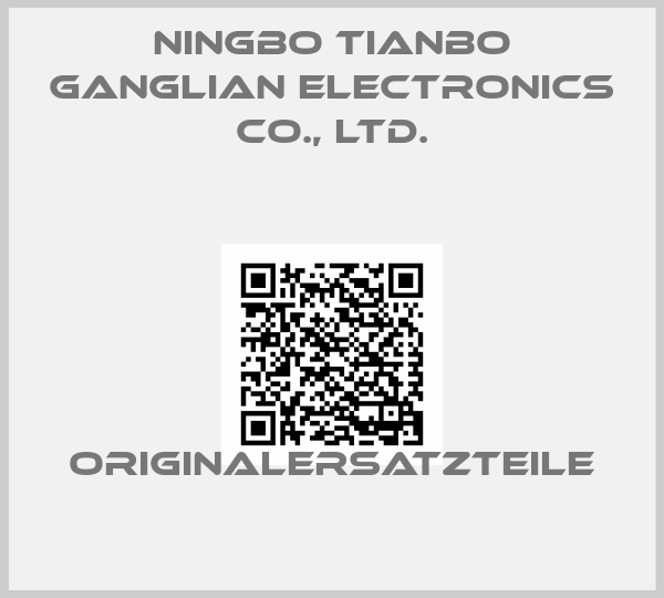 Ningbo Tianbo Ganglian Electronics Co., Ltd.