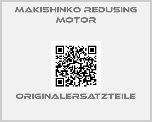 MAKISHINKO REDUSING MOTOR