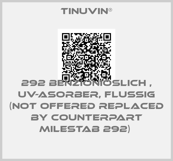 Tinuvin®-292 BENZIONIOSLICH , UV-ASORBER, FLUSSIG (NOT OFFERED REPLACED BY COUNTERPART MILESTAB 292) 