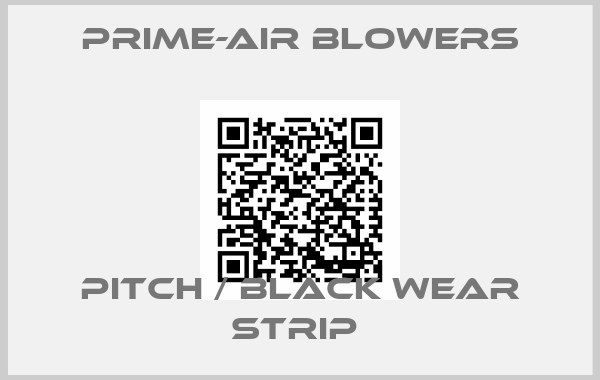 PRIME-AIR BLOWERS-Pitch / Black Wear strip 