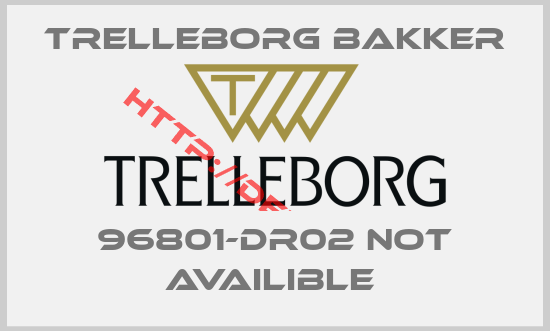 TRELLEBORG BAKKER-96801-DR02 NOT AVAILIBLE 