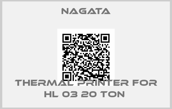 NAGATA-Thermal Printer for HL 03 20 Ton 