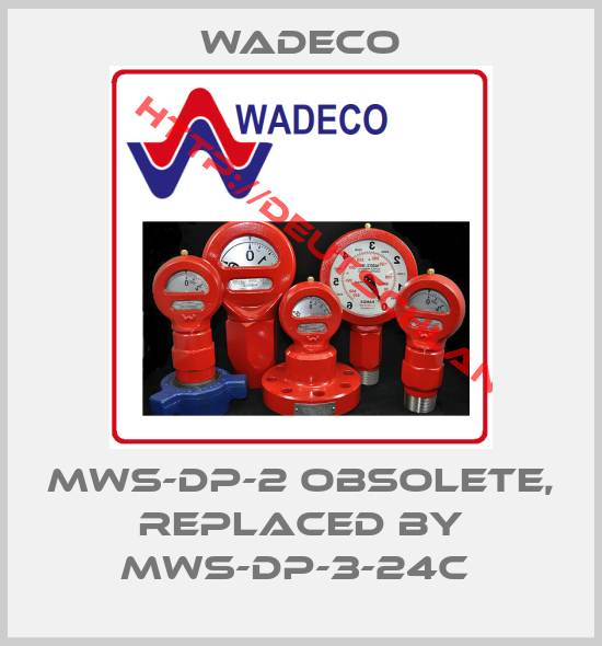 Wadeco-MWS-DP-2 obsolete, replaced by MWS-DP-3-24C 
