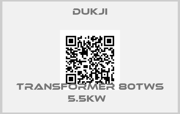 Dukji-TRANSFORMER 80TWS 5.5kW  