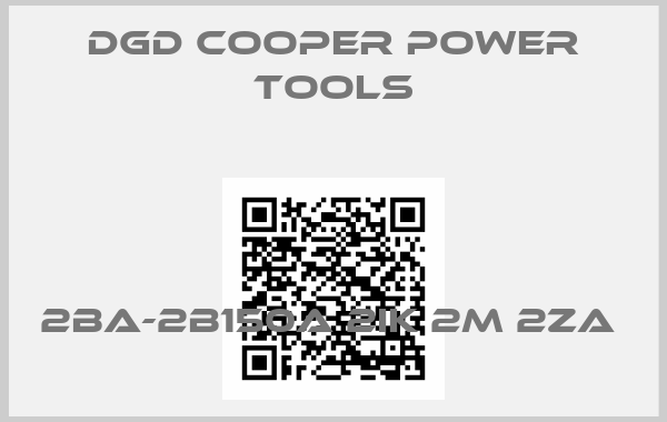 DGD Cooper Power Tools-2BA-2B150A 2IK 2M 2ZA 