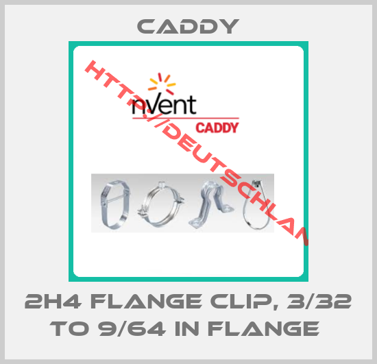 Caddy-2H4 FLANGE CLIP, 3/32 TO 9/64 IN FLANGE 