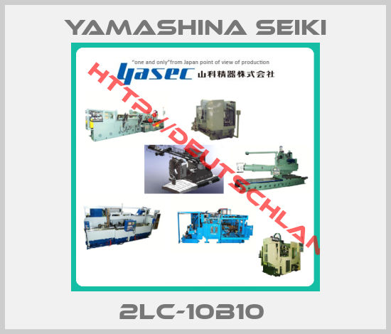 Yamashina Seiki-2LC-10B10 