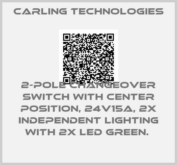 Carling Technologies-2-POLE CHANGEOVER SWITCH WITH CENTER POSITION, 24V15A, 2X INDEPENDENT LIGHTING WITH 2X LED GREEN. 