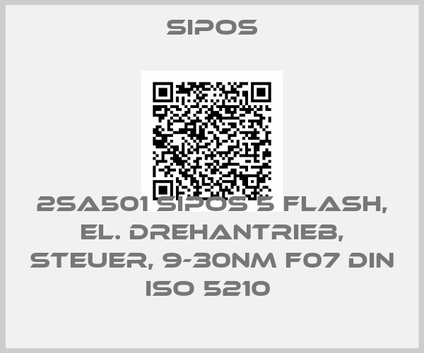Sipos-2SA501 SIPOS 5 FLASH, EL. DREHANTRIEB, STEUER, 9-30NM F07 DIN ISO 5210 