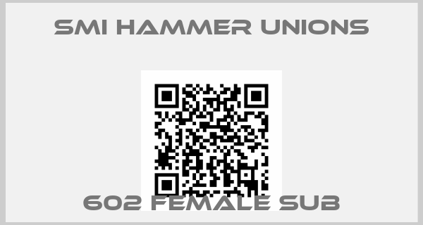 SMI Hammer unions-602 FEMALE SUB