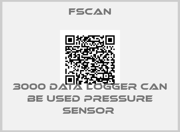 Fscan-3000 DATA LOGGER CAN BE USED PRESSURE SENSOR 