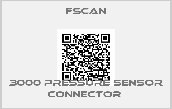 Fscan-3000 PRESSURE SENSOR CONNECTOR 
