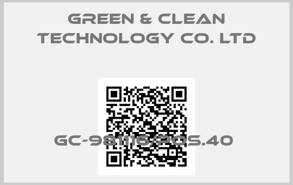 Green & Clean Technology Co. Ltd-GC-981116/pos.40 