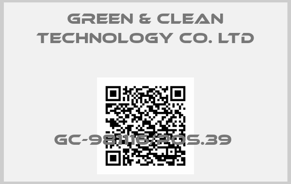 Green & Clean Technology Co. Ltd-GC-981116/pos.39 