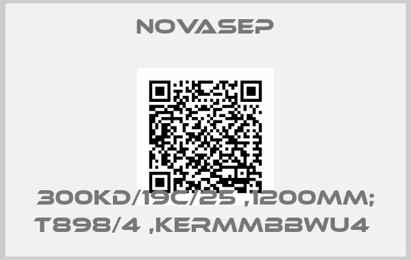 Novasep-300KD/19C/25 ,1200MM; T898/4 ,KERMMBBWU4 