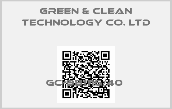 Green & Clean Technology Co. Ltd-GC-981116/40 