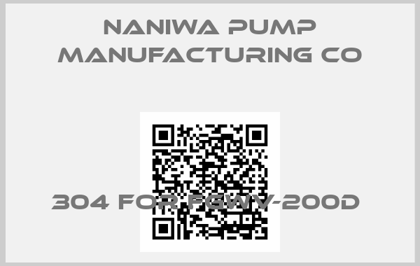 Naniwa Pump Manufacturing Co-304 FOR FGWV-200D 