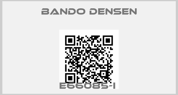 Bando Densen-E66085-I 