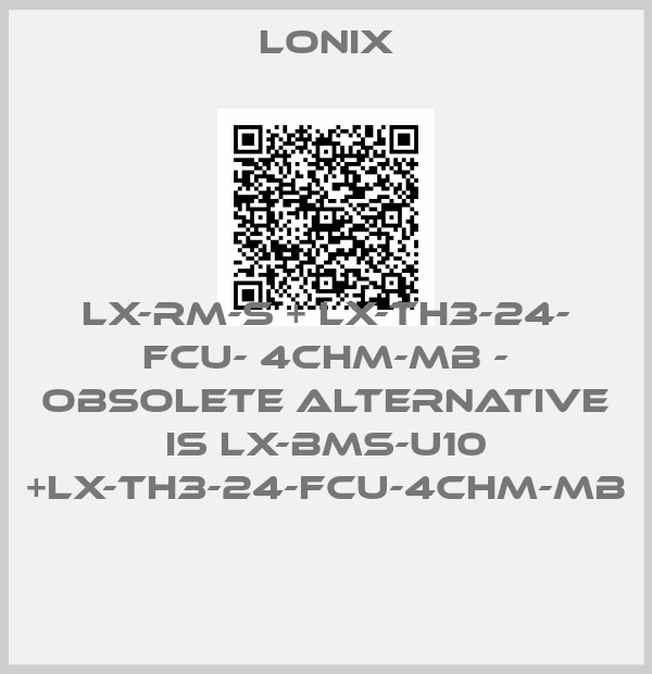 Lonix-LX-RM-S + LX-TH3-24- FCU- 4CHM-MB - obsolete alternative is LX-BMS-U10 +LX-TH3-24-FCU-4CHM-MB 