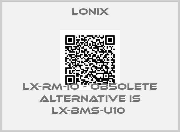 Lonix-LX-RM-IO - obsolete alternative is LX-BMS-U10 
