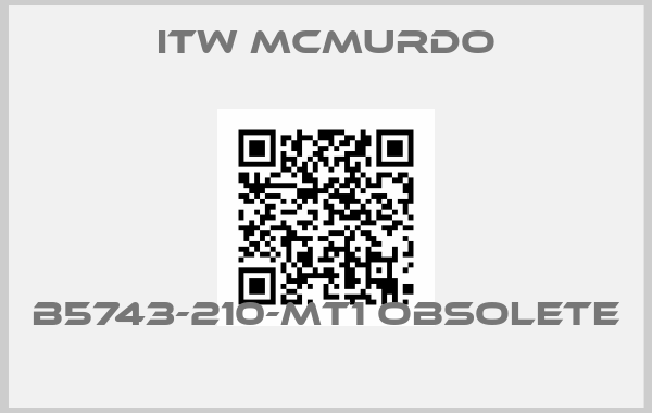 ITW MCMURDO-B5743-210-MT1 OBSOLETE 