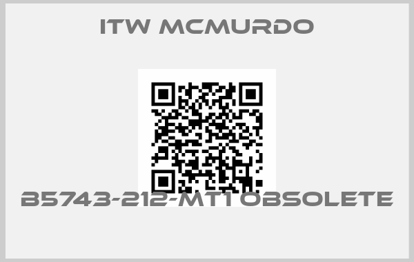 ITW MCMURDO-B5743-212-MT1 OBSOLETE 