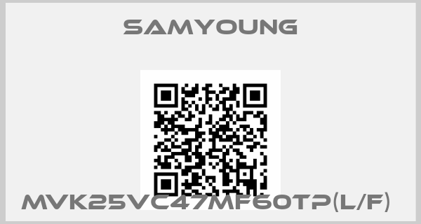 Samyoung-MVK25VC47MF60TP(L/F) 