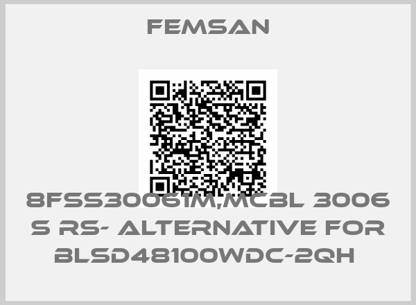 FEMSAN-8FSS30061M,MCBL 3006 S RS- alternative for BLSD48100WDC-2QH 