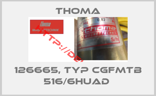 THOMA- 126665, Typ CGFMTB 516/6HUAD 