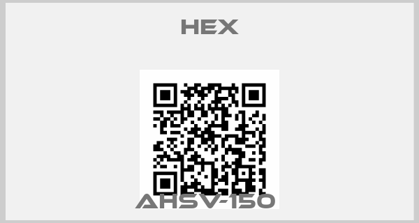 Hex-AHSV-150 