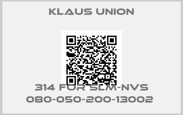 Klaus Union-314 FOR SLM-NVS 080-050-200-13002 