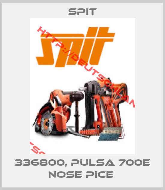 Spit-336800, PULSA 700E NOSE PICE 