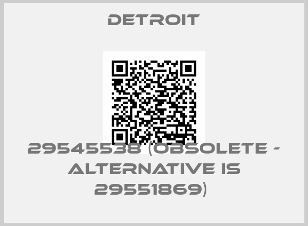 Detroit-29545538 (obsolete - alternative is 29551869) 