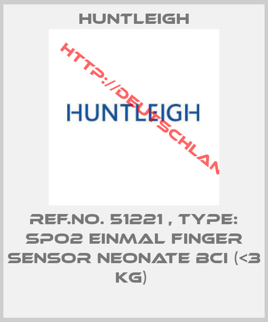 Huntleigh-Ref.No. 51221 , Type: Spo2 Einmal Finger Sensor Neonate BCI (<3 Kg) 